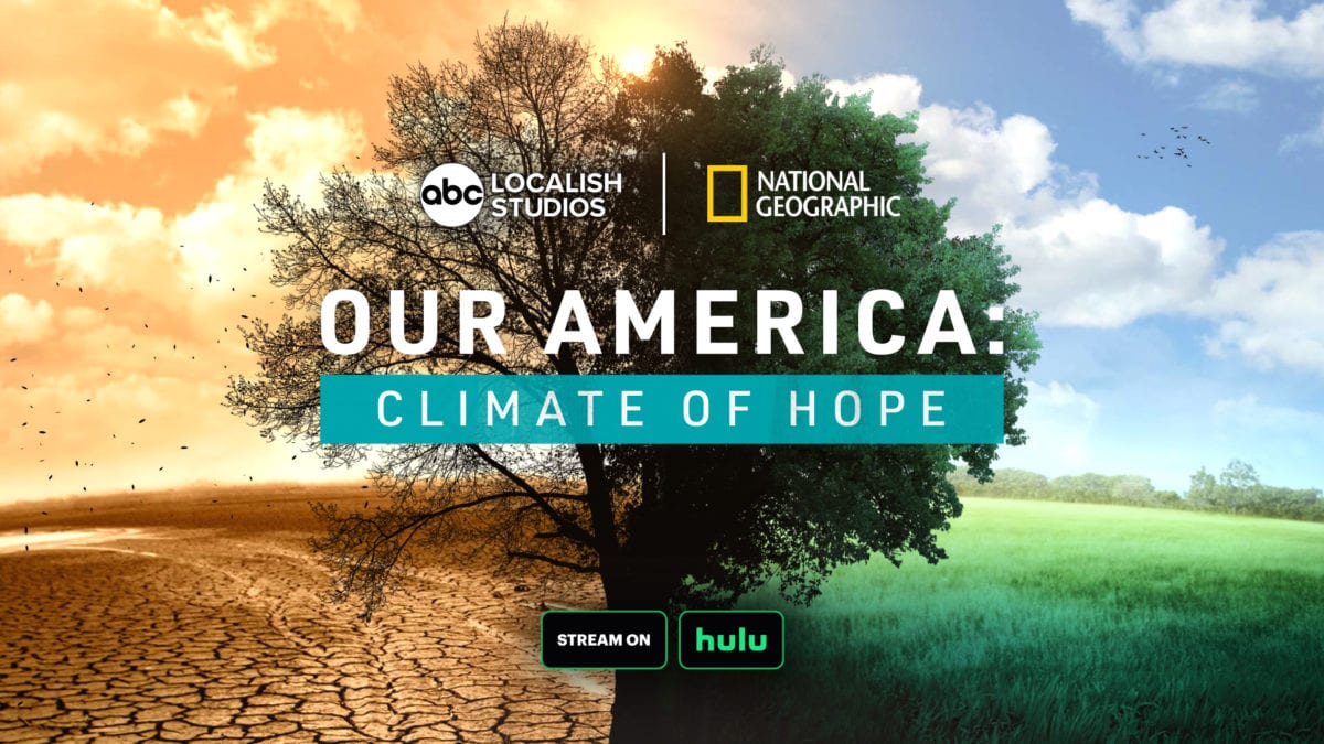 ABC Localish Studios, in partnership with National Geographic, present “Our America: Climate of Hope," premiering on television and streaming platforms.