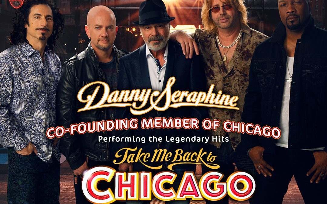 Danny Seraphine and CTA Take Me Back to Chicago Tour Friday, November 26th at 7:30 pm.