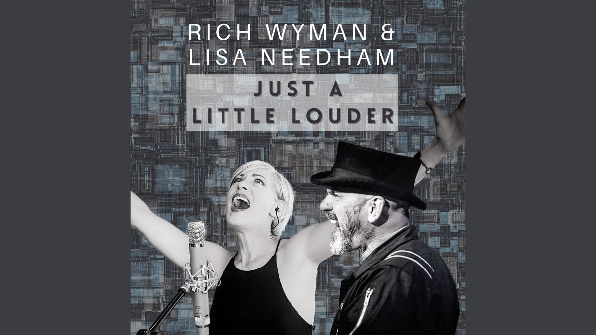 Rich Wyman & Lisa Needham release "Just a Little Louder."