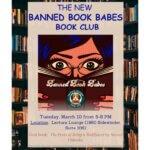 The Banned Book Babes Book Club will hold its first meeting Tuesday, March 10, from 6 to 8 p.m. at the Lectura Lounge, 1960 Sidewinder Drive, Suite 106, in Park City. The club will read and discuss books banned from Utah public schools. Space is capped at 25. For more information, visit caseyandcharleys.org. Graphic courtesy Banned Book Babes Book Club.